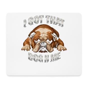 I've got the dog in me – bulldog - Mouse Pad (horizontal) - white - Front