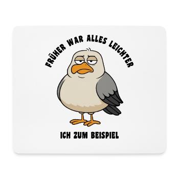Früher war alles leichter - Möwe Spruch - Mousepad (Querformat) - Weiß - Vorne