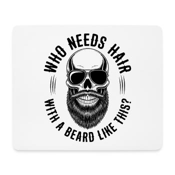Who Needs Hair With A Beard Like This Bart Glatze - Mousepad (Querformat) - Weiß - Vorne