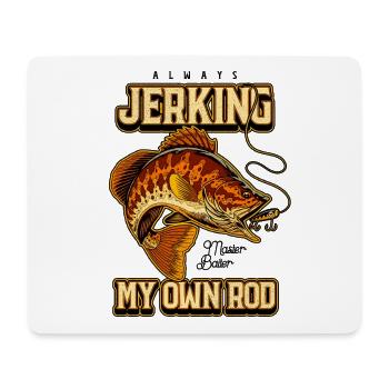 Always Jerking My Rod Funny Fishing - Mouse Pad (horizontal) - white - Front