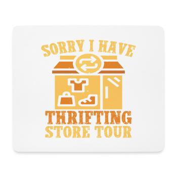 Thrift Shopper Sorry I Have Thrift Store - Mouse Pad (horizontal) - white - Front