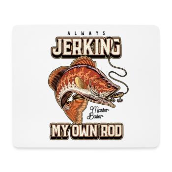 Always Jerking My Rod Funny Fishing - Mouse Pad (horizontal) - white - Front