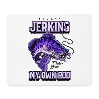 Always Jerking My Rod Funny Fishing - Mouse Pad (horizontal) - white - Front