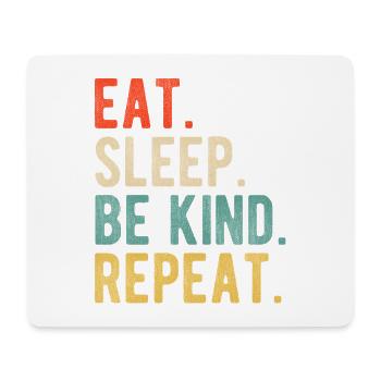 Eat Sleep Be Kind Repeat Retro Positives Statement - Mousepad (Querformat) - Weiß - Vorne