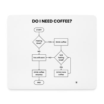 Do I Need Coffee Flowchart - Always Yes Gift - Mouse Pad (horizontal) - white - Front