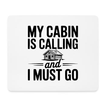 My Cabin is Calling and I Must Go - Mouse Pad (horizontal) - white - Front