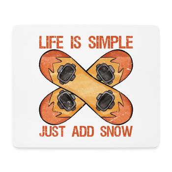 Funny Snowboarding Life Is Simple Just Add Snow - Mouse Pad (horizontal) - white - Front