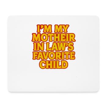 Ich bin das Lieblingskind meiner Schwiegermutter - Mousepad (Querformat) - Weiß - Vorne
