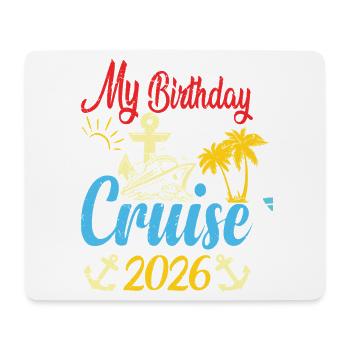 Festive My Birthday Cruise Ship Party 2026 Men - Mouse Pad (horizontal) - white - Front