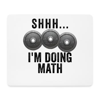 Shhh... I do math weights in the gym – l - Mouse Pad (horizontal) - white - Front