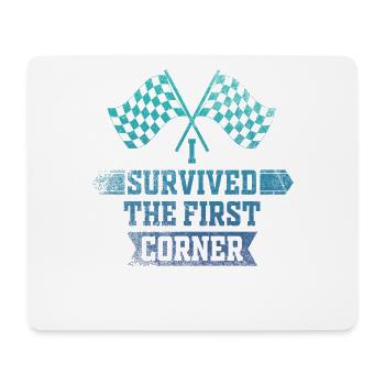 I Survived the First Corner - Mouse Pad (horizontal) - white - Front