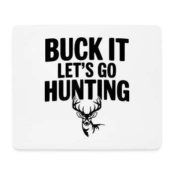 Buck It, lass uns jagen gehen - Mousepad (Querformat) - Weiß - Vorne