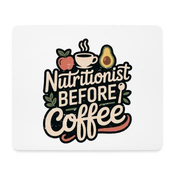 Nutritionist Before Coffee Dietary Coffee Lover - Mouse Pad (horizontal) - white - Front