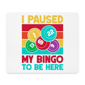 Partie de bingo, je me suis arrêté pour être là bingo - Tapis de souris (format paysage) - blanc - Devant