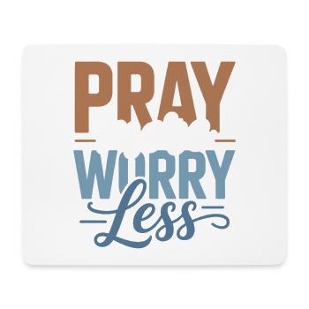 Pray More Worry Less - Mouse Pad (horizontal) - white - Front