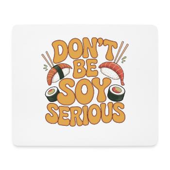 Sushi Don't Be Soy Serious Loves Japanese Food - Mousepad (Querformat) - Weiß - Vorne