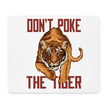 Don't Poke the Tiger – Wild Tiger Saying - Mouse Pad (horizontal) - white - Front