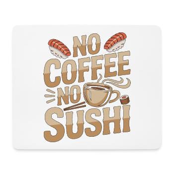 Sushi No Coffee No Japanese Food Coffee Lover - Mouse Pad (horizontal) - white - Front