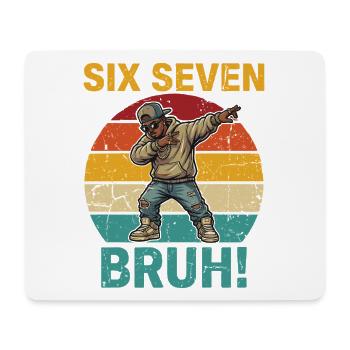 Six Seven Bruh! – Cool Dabbing Rapper Meme Shirt - Mouse Pad (horizontal) - white - Front