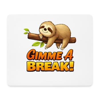 Lazy Sloth Gimme A Break Design - Mouse Pad (horizontal) - white - Front