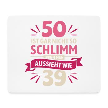 50 is not so bad - saying - Mouse Pad (horizontal) - white - Front