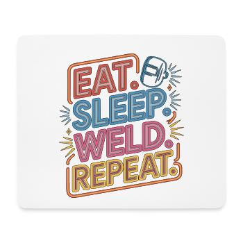 Welder Eat Sleep Weld Repeat Welding Fabrication - Mousepad (Querformat) - Weiß - Vorne