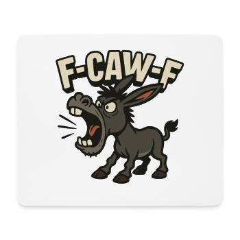 F Caw F Donkey Humor, Loud Comic Saying Shirt - Mouse Pad (horizontal) - white - Front