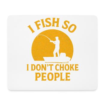 I Fish So I Don't Choke People Angler Spruch Angel - Mouse Pad (horizontal) - white - Front