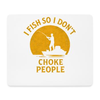 I Fish So I Don't Choke People Angler Spruch Angel - Mouse Pad (horizontal) - white - Front