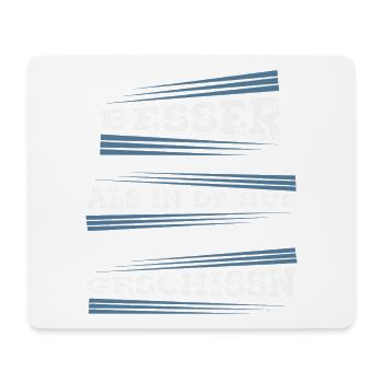 Besser Als In De Hus Geschissn - Mousepad (Querformat) - Weiß - Vorne