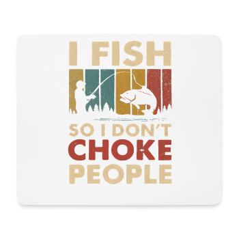 I Fish So I Don't Choke People Angler Spruch Angel - Mouse Pad (horizontal) - white - Front
