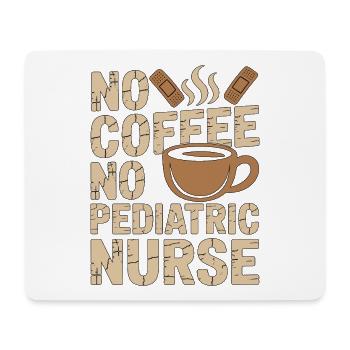 Pediatric Nurse No Coffee No Peds RN Coffee Lover - Mouse Pad (horizontal) - white - Front