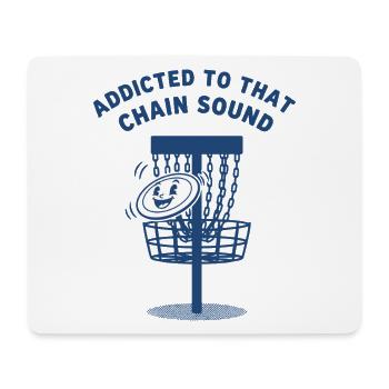 Addicted To That Chain Sound Disc Golf Flying Disc - Mouse Pad (horizontal) - white - Front