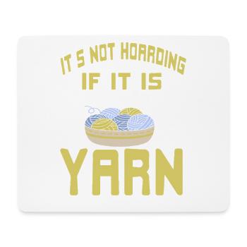 It's Not Hoarding If It Is Yarn Humor - Mousepad (Querformat) - Weiß - Vorne