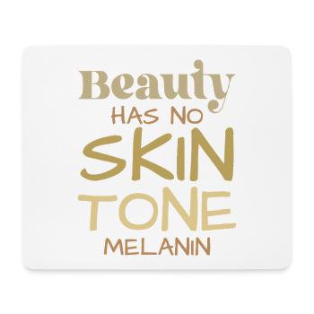 Beauty knows no skin tone - Mouse Pad (horizontal) - white - Front
