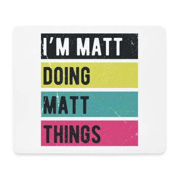 Ich bin Matt und mache Matt-Dinge in Retro-Farben - Mousepad (Querformat) - Weiß - Vorne