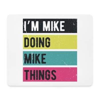 Ich bin Mike und mache Mike-Dinge in Retro-Farben - Mousepad (Querformat) - Weiß - Vorne