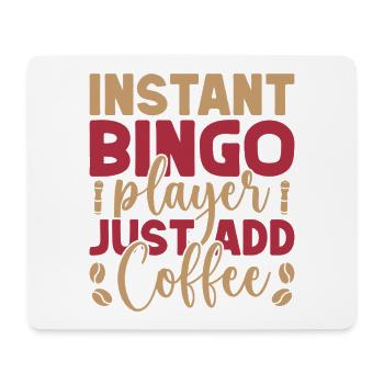 Bingo Game Instant Player Just Add Coffee Bingo - Mousepad (Querformat) - Weiß - Vorne