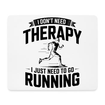 I dont need Therapy, I just need Running - Mouse Pad (horizontal) - white - Front
