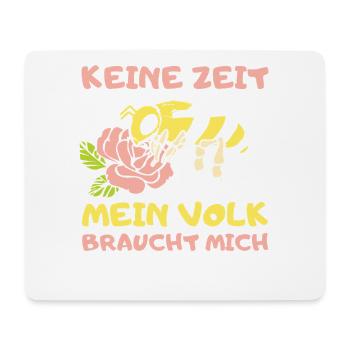 Keine Zeit mein Volk braucht mich Imker Imkerei - Mousepad (Querformat) - Weiß - Vorne