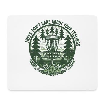 Bäume kümmern sich nicht um deine Gefühle Disc Golf - Mousepad (Querformat) - Weiß - Vorne