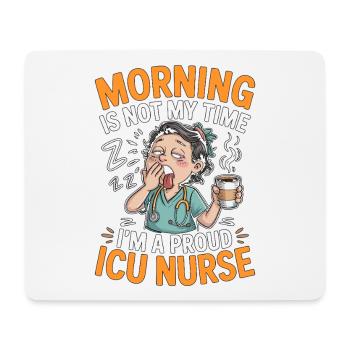 ICU Nurse Morning Is Not My Time Rapid Response - Mouse Pad (horizontal) - white - Front