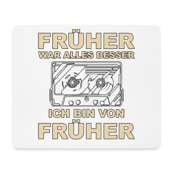 Everything was better in the past - I'm from before - Mouse Pad (horizontal) - white - Front