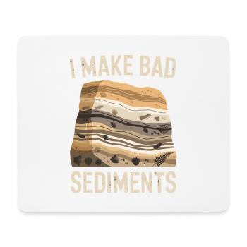  I Make Bad Sediments Lustiger Geologie Spruch für - Mousepad (Querformat) - Weiß - Vorne