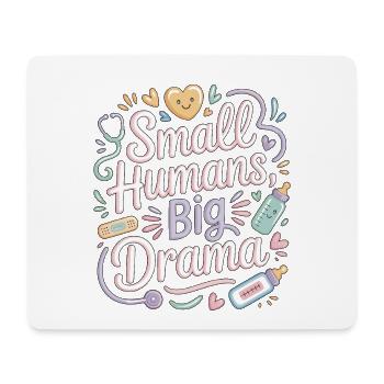 Pediatric Nurse Small Humans Big Drama Kids Nurse - Mouse Pad (horizontal) - white - Front