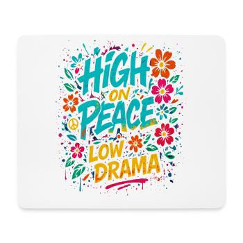 High on peace, low drama saying - Mouse Pad (horizontal) - white - Front
