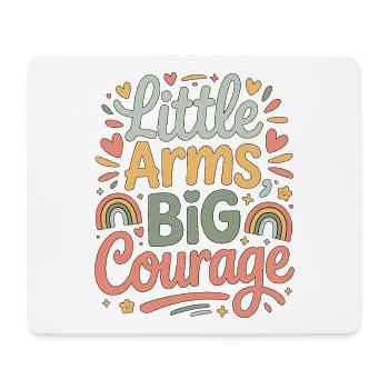 Pediatric Nurse Little Arms Big Courage Child Care - Mouse Pad (horizontal) - white - Front