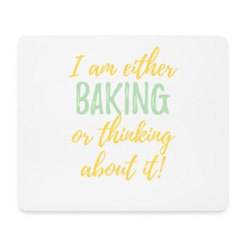 Ich backe entweder oder denke darüber nach. - Mousepad (Querformat) - Weiß - Vorne