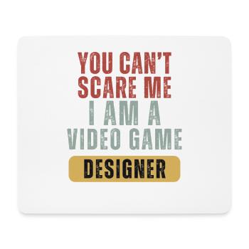 You Cant Scare Me I Am A Video Game Designer - Mouse Pad (horizontal) - white - Front