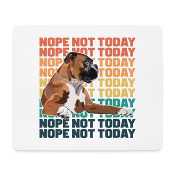 Boxer Dog Nope Not Today - Mouse Pad (horizontal) - white - Front